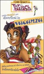 Cento magie per divertirsi in vacanza