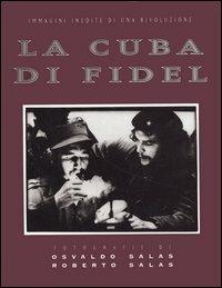 La cuba di Fidel - Osvaldo Salas,Roberto Salas - copertina