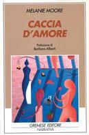 Caccia d'amore - Melanie A. Moore - copertina
