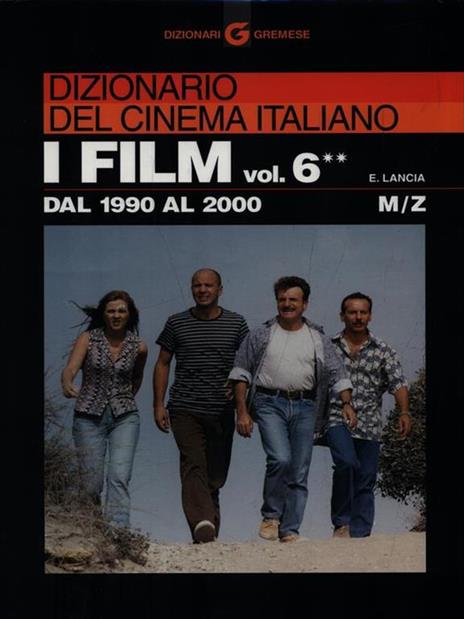 Dizionario del cinema italiano. I film. Vol. 6\2: Dal 1990 al 2000. M-Z. - Enrico Lancia - copertina