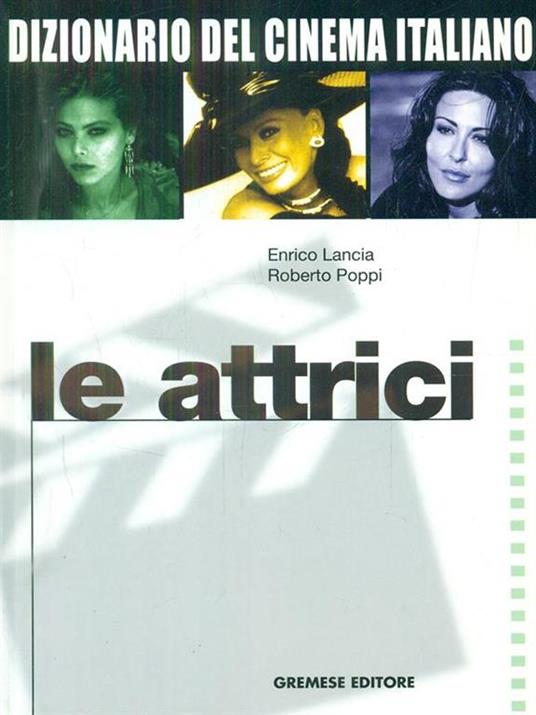 Dizionario del cinema italiano. Le attrici - 4