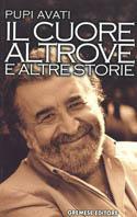 Il cuore altrove e altre storie - Pupi Avati - copertina