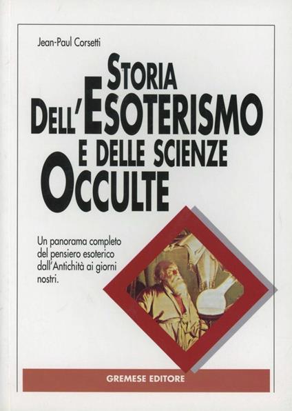 Storia dell'esoterismo e delle scienze occulte - Jean-Paul Corsetti - copertina
