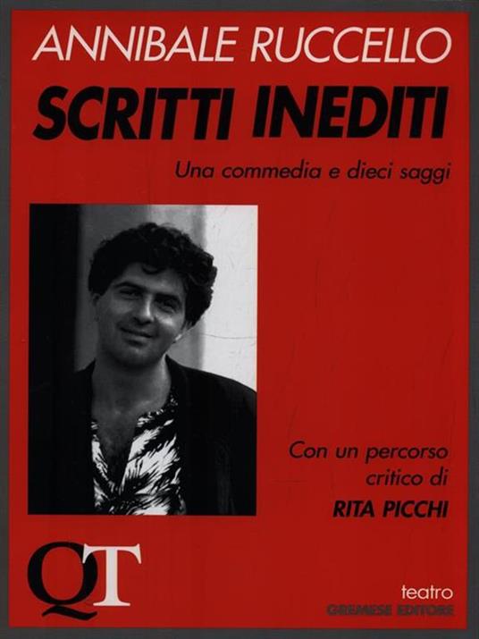 Scritti inediti. Una commedia e dieci saggi - Annibale Ruccello - 3