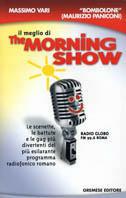 Il meglio di The morning show. Le scenette, le battute e le gag più divertenti del più esilarante programma radiofonico romano