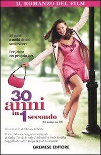 Trenta anni in 1 secondo. (13 going on 30) - Christa Roberts - copertina