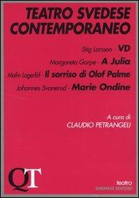 Teatro svedese contemporaneo. VD-A Julia-Il sorriso di Olof Palme-Marie Ondine - copertina