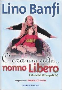 C'era una volta... nonno Libero (storielle strampalate) - Lino Banfi - copertina