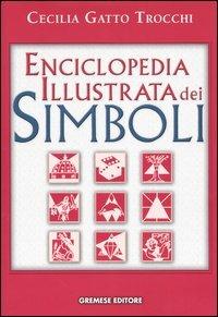 Enciclopedia illustrata dei simboli - Cecilia Gatto Trocchi - copertina