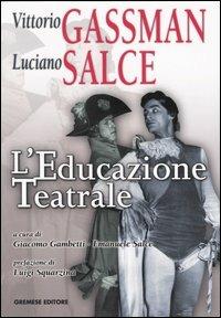 L' educazione teatrale - Vittorio Gassman,Luciano Salce - copertina