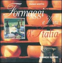 Formaggi e vini d'Italia-Vini e formaggi d'Italia - Paolo Scotto - 3