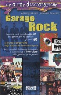 Garage rock - Alessandro Bonini,Emanuele Tamagnini - copertina