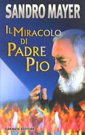 Il miracolo di Padre Pio - Sandro Mayer - copertina