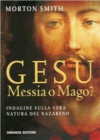 Gesù, messia o mago? - Morton Smith - copertina