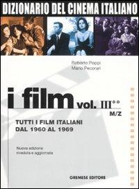 Dizionario del cinema italiano. I film. Vol. 3\2: Tutti i film italiani dal 1960 al 1969. M-Z. - Roberto Poppi,Mario Pecorari - copertina