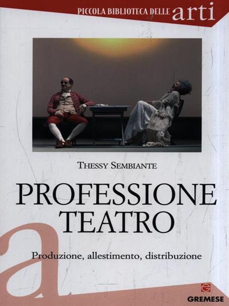 Professione teatro. Produzione, allestimento, distribuzione - Thessy Sembiante - copertina