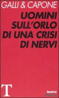 Uomini sull'orlo di una crisi di nervi - Galli & Capone - 3