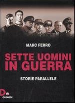 Sette uomini in guerra. Storie parallele