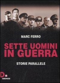 Sette uomini in guerra. Storie parallele - Marc Ferro - copertina