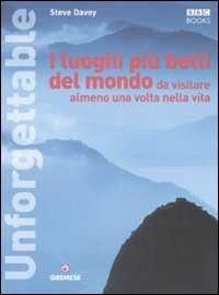 I luoghi pi belli del mondo da visitare almeno una volta nella vita...