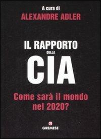 Il rapporto della CIA. Come sarà il mondo nel 2020? - copertina