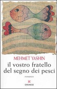 Il vostro fratello del segno dei pesci - Mehmet Yashin - copertina