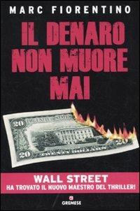 Il denaro non muore mai - Marc Fiorentino - 2