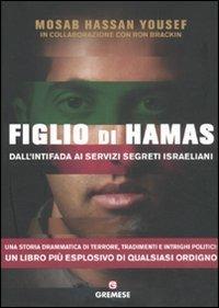 Figlio di Hamas. Dall'intifada ai servizi segreti israeliani - Mosab H. Yousef,Ron Brackin - copertina