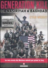 Generation Kill. Da Nasiriyah a Baghdad - Evan Wright - copertina