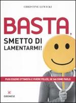 Basta, smetto di lamentarmi!