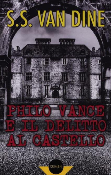 Philo Vance e il delitto al castello - S. S. Van Dine - copertina