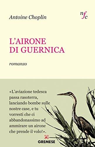 L'airone di Guernica - Antoine Choplin - copertina