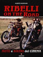 Ribelli on the road. Moto e bikers del cinema