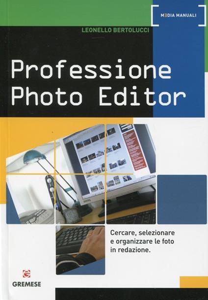 Professione photo editor - Leonello Bertolucci - copertina