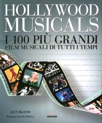 Hollywood musicals. I 100 più grandi film musicali di tutti i tempi - Ken Bloom - copertina