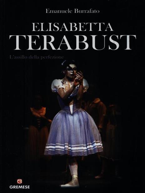 Elisabetta Terabust. L'assillo della perfezione - Emanuele Burrafato - 2