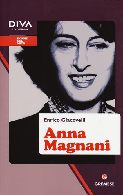 Anna Magnani - Enrico Giacovelli - copertina