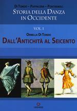 Storia della danza in Occidente. Vol. 1: Dall'antichità al Seicento.
