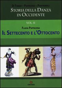 Storia della danza in Occidente. Vol. 2: Il Settecento e l'Ottocento - Flavia Pappacena - copertina
