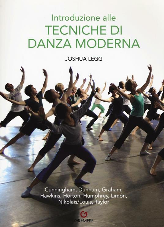 Introduzione alle tecniche di danza moderna. Ediz. illustrata - Joshua Legg - copertina