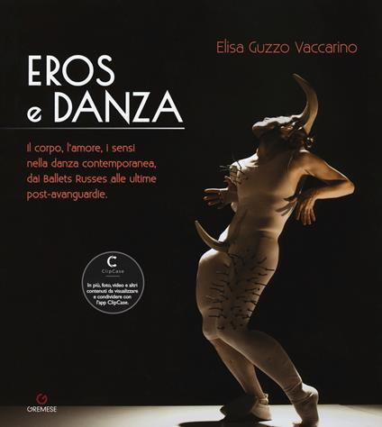 Eros e danza. Il corpo, l'amore, i sensi nella danza contemporanea, dai Ballets Russes alle ultime post-avanguardie - Elisa Guzzo Vaccarino - copertina