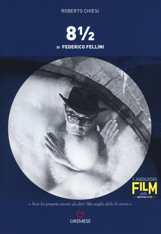 8 ½ di Federico Fellini - Roberto Chiesi - copertina