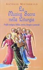 La musica sacra nella liturgia. Profilo teologico, biblico, storico, liturgico e pastorale