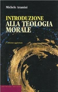 Introduzione alla teologia morale - Michele Aramini - copertina