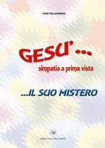 Gesù simpatia a prima vista... Il suo mistero