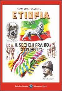 Etiopia. Il sogno infranto di un Impero - G. Luigi Valente - copertina