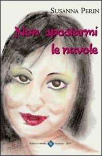 Non spostarmi le nuvole - Susanna Perin - copertina