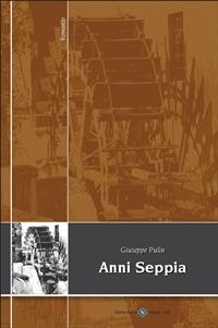 Anni Seppia - Giuseppe Pulin - copertina