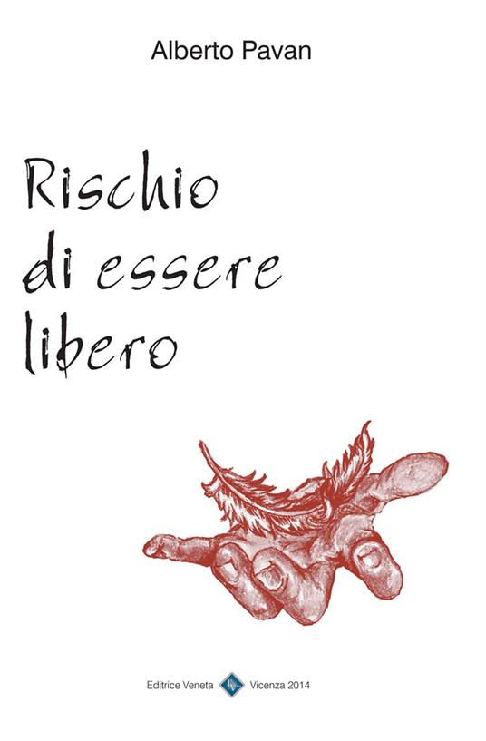 Rischio di essere libero - Alberto Pavan - copertina
