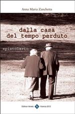 Dalla casa del tempo perduto. Epistolario